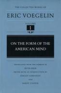 On The Form Of The American Mind di Eric Voegelin edito da University Of Missouri Press