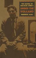 The Making of Malcolm Lowry's Under the Volcano di Frederick Asals edito da University of Georgia Press