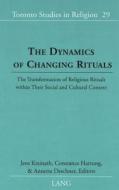 The Dynamics of Changing Rituals edito da Lang, Peter