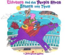 Clarence And The Purple Horse edito da Rowman & Littlefield