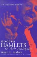 Modern Hamlets and Their Soliloquies di University of Ar Mary Z. Maher (Professor Emerita edito da University of Iowa Press
