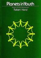 Planets in Youth: Patterns of Early Develment di Robert Hand edito da Whitford Press,U.S.