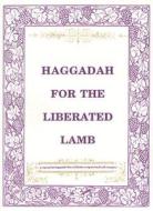 Haggadah for the Liberated Lamb edito da Micah Publications