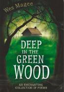 Deep in the Green Wood di Wes Magee edito da CABOODLE BOOKS