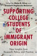 Supporting College Students Of Immigrant Origin edito da Cambridge University Press