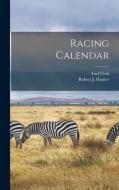 Racing Calendar di Robert J. Hunter edito da LEGARE STREET PR