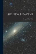 The New Heavens di George Ellery Hale edito da LEGARE STREET PR