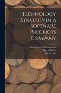 Technology Strategy in a Software Products Company di Marc H. Meyer edito da LEGARE STREET PR