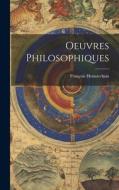 Oeuvres Philosophiques di François Hemsterhuis edito da LEGARE STREET PR