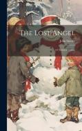 The Lost Angel: A Christmas Dream di John Snyder edito da LEGARE STREET PR