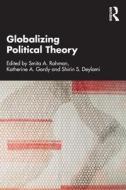 Globalizing Political Theory edito da Taylor & Francis Ltd