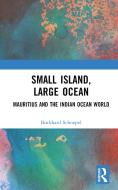 Small Island, Large Ocean di Burkhard Schnepel edito da Taylor & Francis Ltd