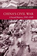 China's Civil War di Diana Lary edito da Cambridge University Press