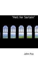 Hell Fer Sartain di Dr John Fox edito da Bibliolife