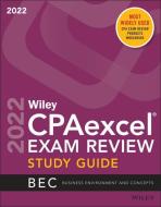 Wiley's CPA 2022 Study Guide: Business Environment And Concepts di Wiley edito da John Wiley & Sons Inc