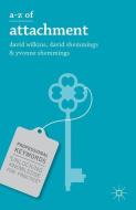 A-Z of Attachment di David Shemmings, Yvonne Shemmings, David Wilkins edito da Macmillan Education UK