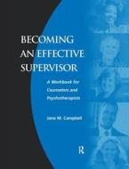 Becoming An Effective Supervisor di Jane Campbell edito da Taylor & Francis Ltd
