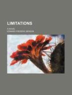 Limitations; A Novel di E. F. Benson, Edward Frederic Benson edito da General Books Llc