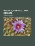 Biology, General And Medical di Joseph Mcfarland edito da General Books Llc