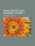 Inductive Political Economy di William Lucas Sargant edito da Rarebooksclub.com