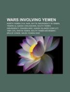 Wars Involving Yemen: North Yemen Civil di Books Llc edito da Books LLC, Wiki Series