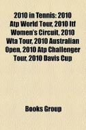 2010 In Tennis: 2010 Atp World Tour, 201 di Books Llc edito da Books LLC, Wiki Series