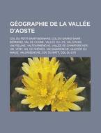 G Ographie De La Vall E D'aoste: Col Du di Livres Groupe edito da Books LLC, Wiki Series