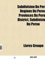 Subdivision Du P Rou: R Gions Du P Rou, di Livres Groupe edito da Books LLC, Wiki Series