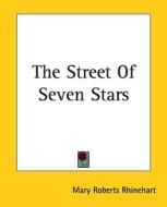 The Street of Seven Stars the Street of Seven Stars di Mary Roberts Rhinehart edito da Kessinger Publishing