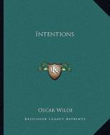 Intentions di Oscar Wilde edito da Kessinger Publishing