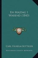 En Majdag I Warend (1843) di Carl Vilhelm Bottiger edito da Kessinger Publishing