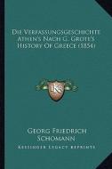 Die Verfassungsgeschichte Athen's Nach G. Grote's History of Greece (1854) di Georg Friedrich Schomann edito da Kessinger Publishing