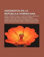 Asesinatos en la República Dominicana di Source Wikipedia edito da Books LLC, Reference Series