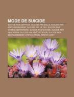 Mode De Suicide: Suicide Par Asphyxie, S di Source Wikipedia edito da Books LLC, Wiki Series