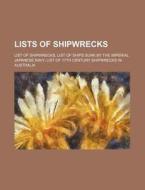 Lists Of Shipwrecks: List Of Shipwrecks, di Source Wikipedia edito da Books LLC, Wiki Series