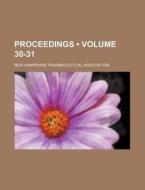 Proceedings (volume 30-31) di New Hampshire Association edito da General Books Llc