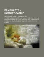 Pamphlets - Homoeopathic; Vaccination, Compulsory Medicine di Alfred Russell Wallace edito da Rarebooksclub.com