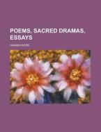 Poems, Sacred Dramas, Essays di Hannah More edito da Rarebooksclub.com