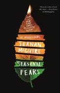 Seasonal Fears di Seanan Mcguire edito da TOR BOOKS