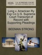 Long V. American Ry Exp Co U.s. Supreme Court Transcript Of Record With Supporting Pleadings di Beeman Strong edito da Gale Ecco, U.s. Supreme Court Records