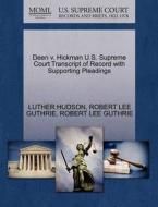 Deen V. Hickman U.s. Supreme Court Transcript Of Record With Supporting Pleadings di Luther Hudson, Robert Lee Guthrie edito da Gale Ecco, U.s. Supreme Court Records