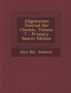 Allgemeines Journal Der Chemie, Volume 7 di Alexander Nicolaus Scherer edito da Nabu Press