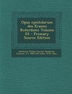 Opus Epistolarum Des Erasmi Roterdami Volume 03 di Heathcote William Garrod, Desiderius Erasmus, P. S. 1869-1933 Allen edito da Nabu Press