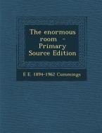 The Enormous Room di E. E. 1894-1962 Cummings edito da Nabu Press