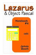 Lazarus & Object Pascal Notebook #4 di James Booth edito da Lulu.com