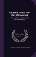 Gathorne Hardy, First Earl Of Cranbrook di Gathorne Gathorne-Hardy Cranbrook edito da Palala Press