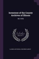 Inventory of the County Archives of Illinois: 88 (1939) edito da CHIZINE PUBN