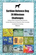 Serbian Defence Dog 20 Milestone Challenges Serbian Defence Dog Memorable Moments.Includes Milestones for Memories, Gift di Today Doggy edito da LIGHTNING SOURCE INC