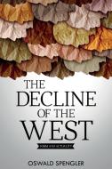 The Decline of the West di Oswald Spengler edito da Left of Brain Books