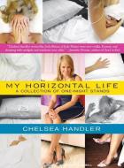 My Horizontal Life: A Collection of One-Night Stands di Chelsea Handler edito da Tantor Audio